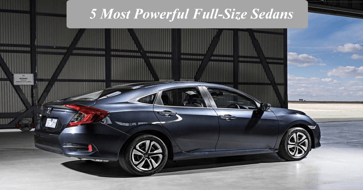 5 Most Powerful Full-Size Sedans