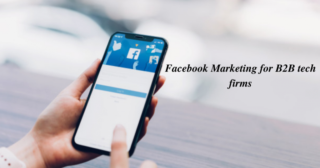 Facebook Marketing for B2B tech firms
