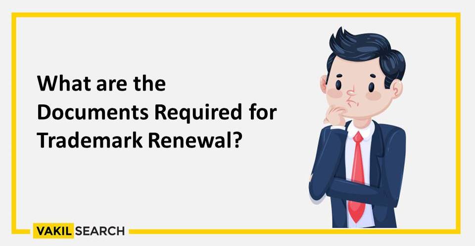Documents Required for Trademark Renewal
