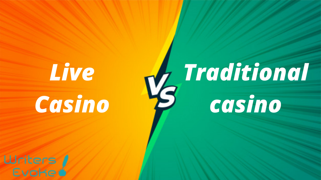 Live Casino vs Traditional casinos