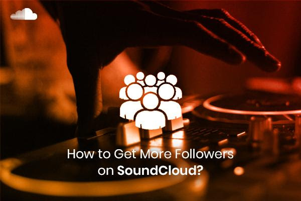 Gain Followers on SoundCloud